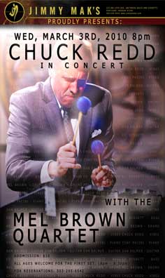 Chuck Redd performs with Tony Pacini and the Mel Brown Quartet Wednesday, March 3rd, 8pm at Jimmy Mak's.