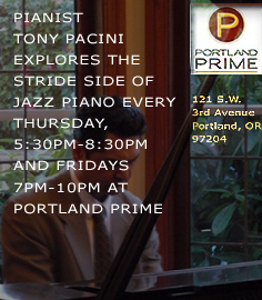 Tony Pacini Performs solo piano every Thursday and Friday at Portland Prime.