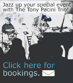 Book The Tony Pacini Trio Today! Book The Tony Pacini Trio Today!